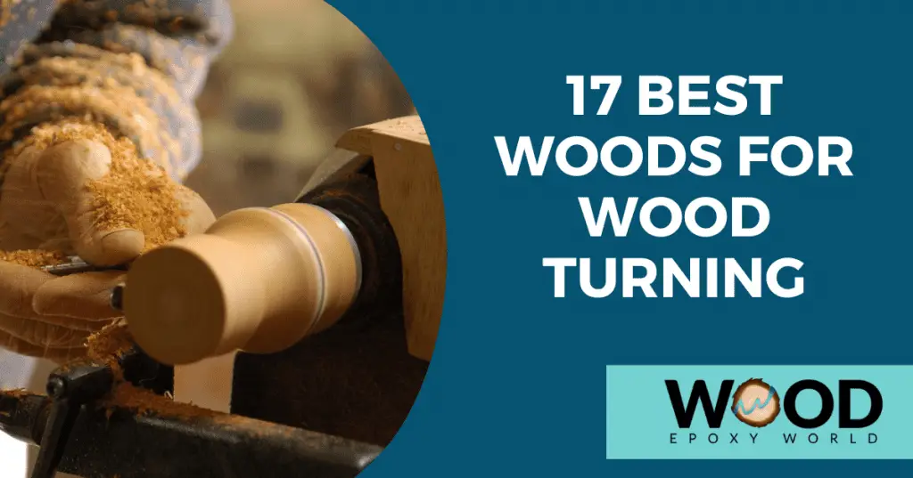 17-best-woods-for-woodturning-and-when-to-use-them-wood-epoxy-world