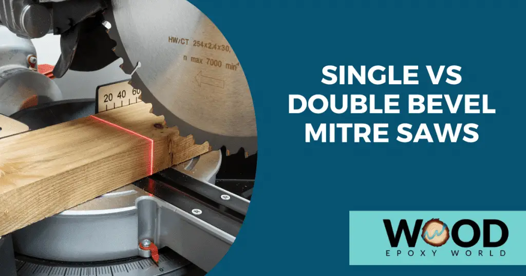 Single Vs Double Bevel Miter Saws Whats The Difference Wood Epoxy