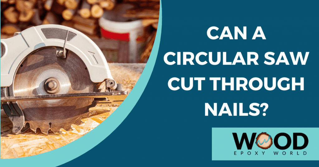 can a circular saw cut through nails?